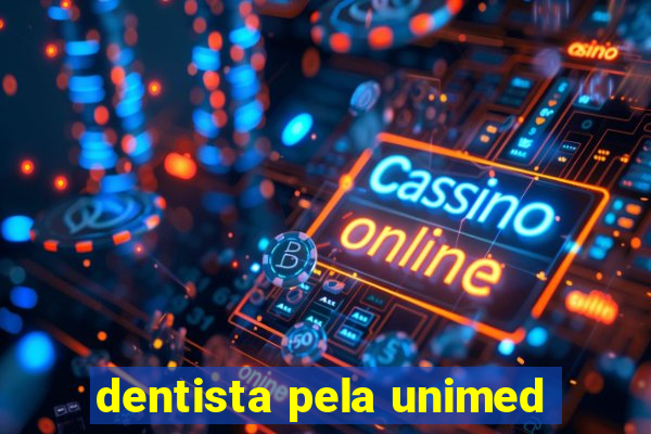 dentista pela unimed